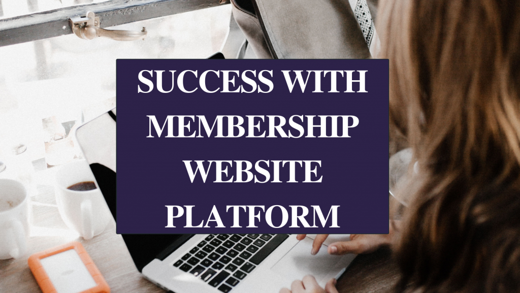 Success Stories: How These Businesses Thrived with the Best Membership Website Platforms