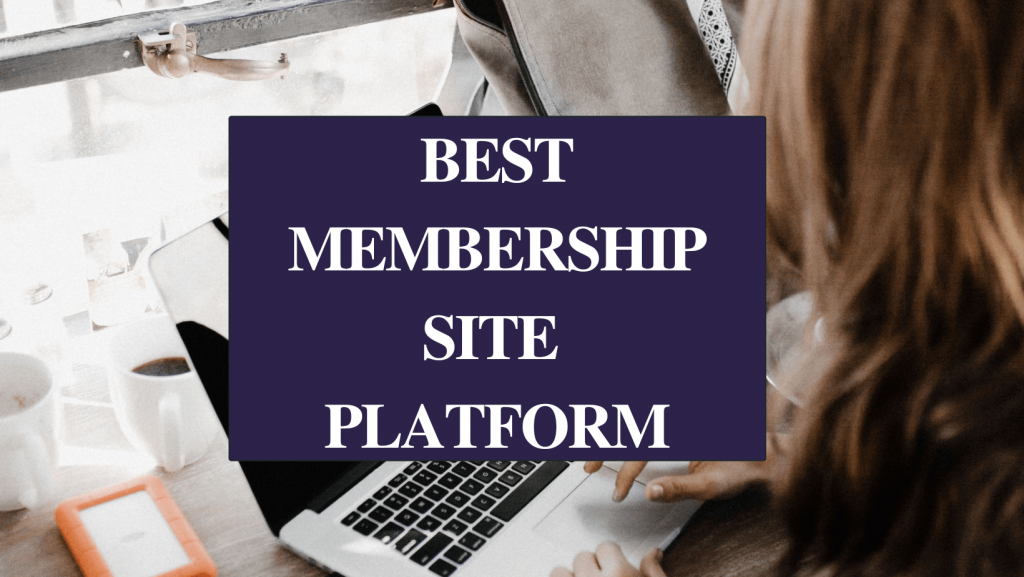 Best membership site platform